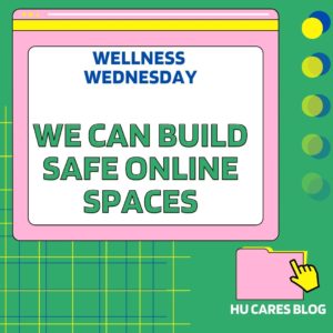 Graphic: Wellness Wednesday We Can Build Safe Spaces Online