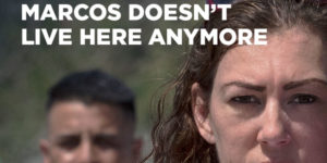 Poster for documentary "Marcos Doesn't Live Here Anymore" depicting a white woman, a Mexican man, and their child